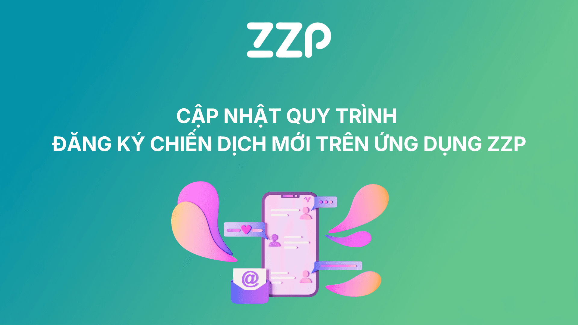 CẬP NHẬT QUY TRÌNH ĐĂNG KÝ CHIẾN DỊCH MỚI TRÊN ỨNG DỤNG ZZP